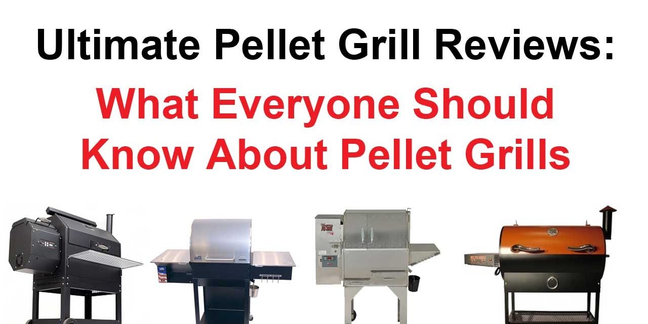 Pellet Grills and the Ultimate Pellet Grill Review