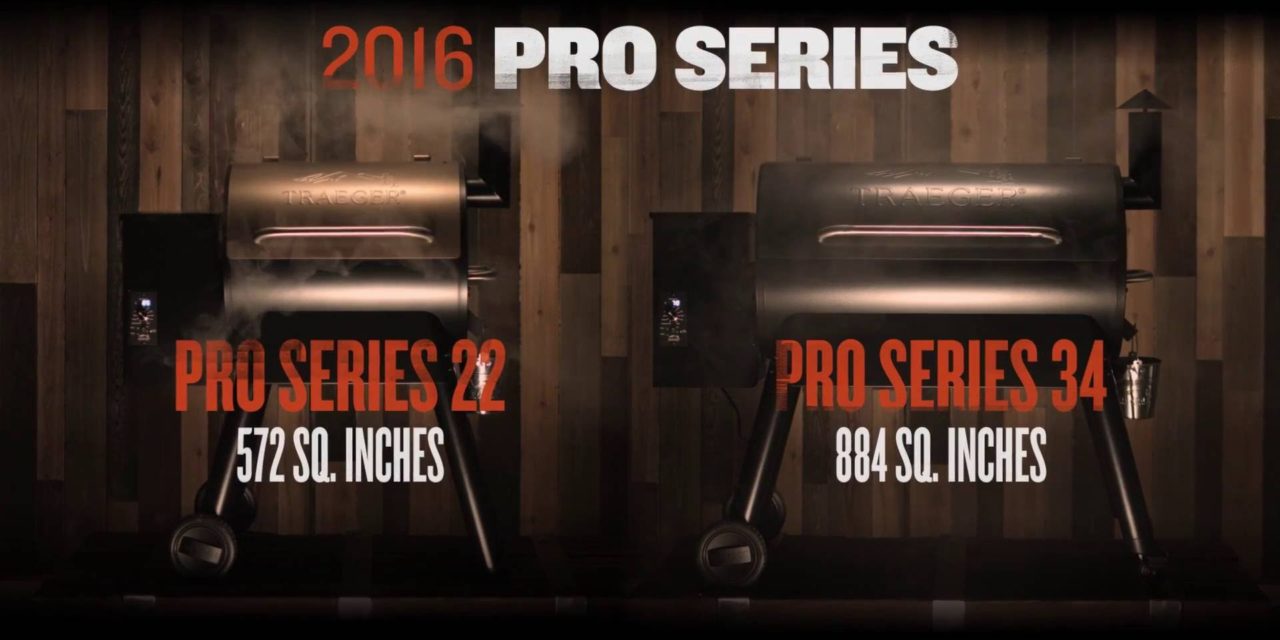 Traeger Pellet Grill Pro Series 22 & 34 Grills 2016