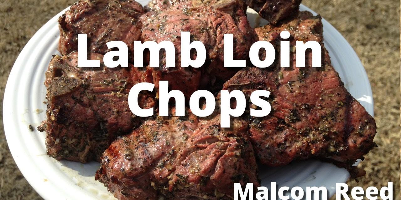 Lamb Loin Chops Recipe | How To Grill Loin Chops of Lamb with Malcom Reed HowToBBQRight