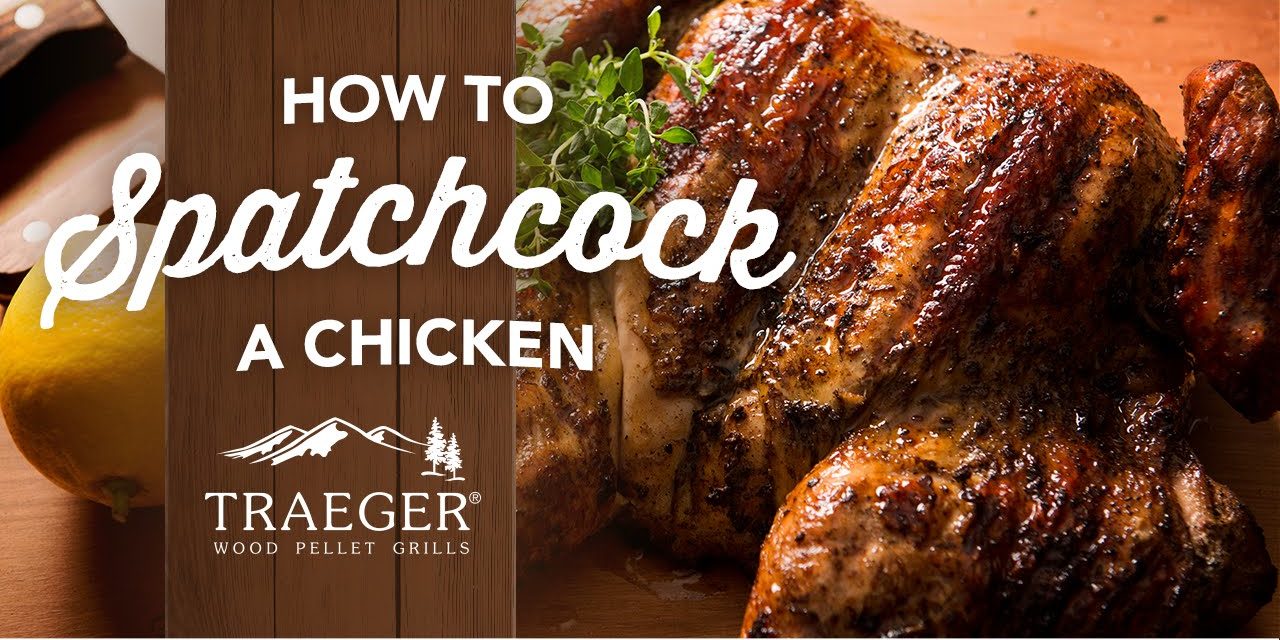 Tips from the Pros: How to Spatchcock A Chicken | Traeger Grills