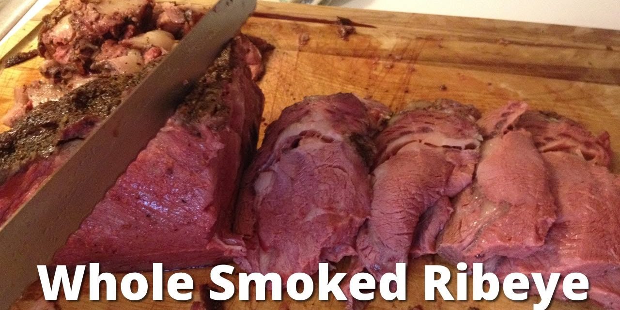 Whole Smoked Ribeye | How to Smoke a Whole Ribeye