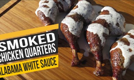 Smoked Chicken Quarters – How To Smoke Chicken Legs with Alabama White Sauce Recipe