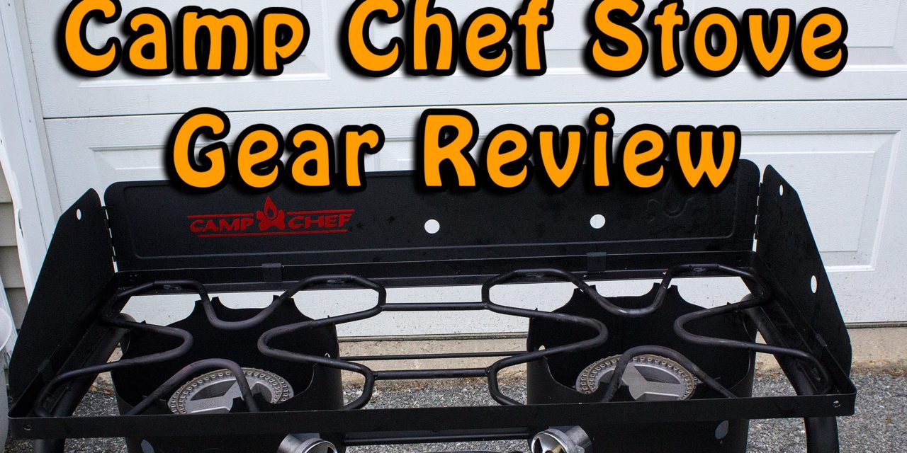 Gear Review  – Camp Chef Camp Stove