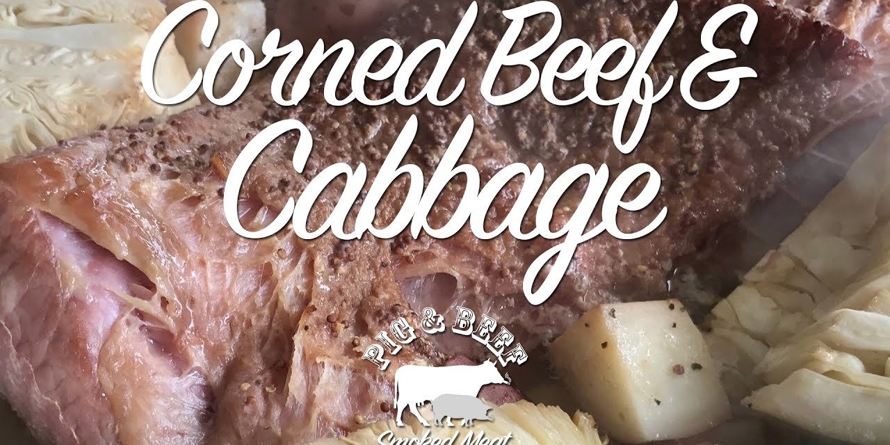 Corned Beef & Cabbage – Smoked & Braised on a Wood Pellet Grill