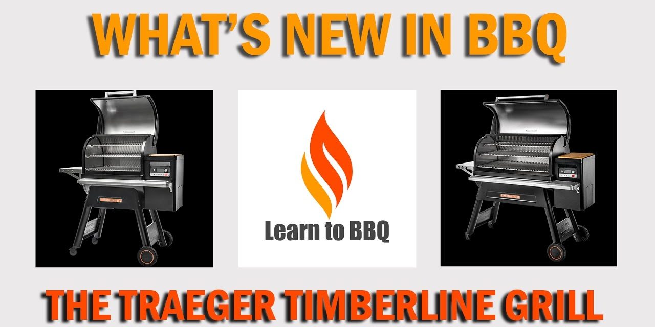 What’s New in BBQ – Traeger Timberline Grill – First Look