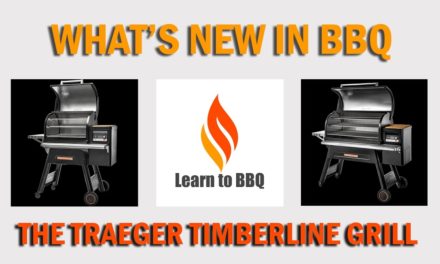 What’s New in BBQ – Traeger Timberline Grill – First Look