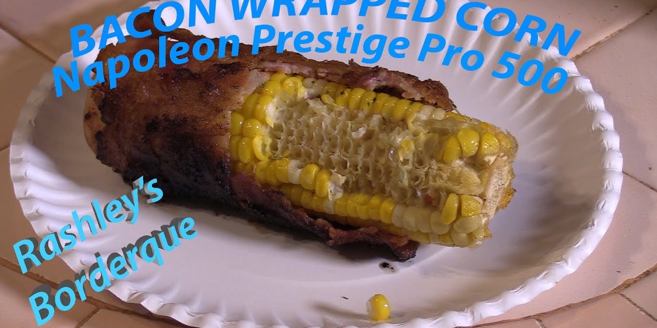 Bacon Wrapped Corn on Napoleon Pro 500 Gas Grill with Charcoal Tray.