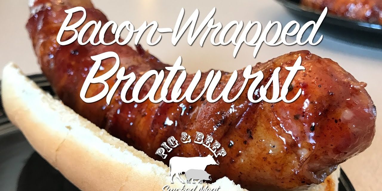 Bacon-Wrapped Bratwurst – Smoked on a Wood Pellet Grill