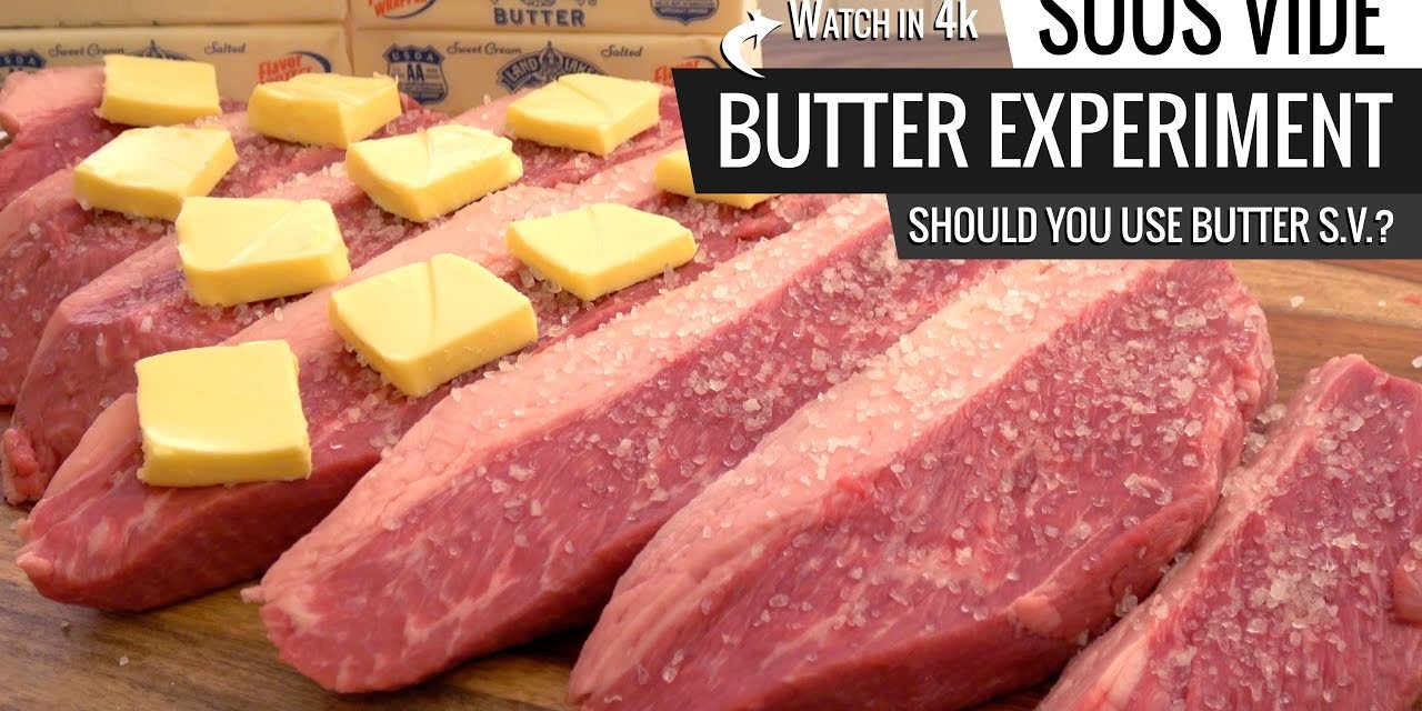 Sous Vide BUTTER EXPERIMENT – Should You Use BUTTER when cooking Sous Vide?