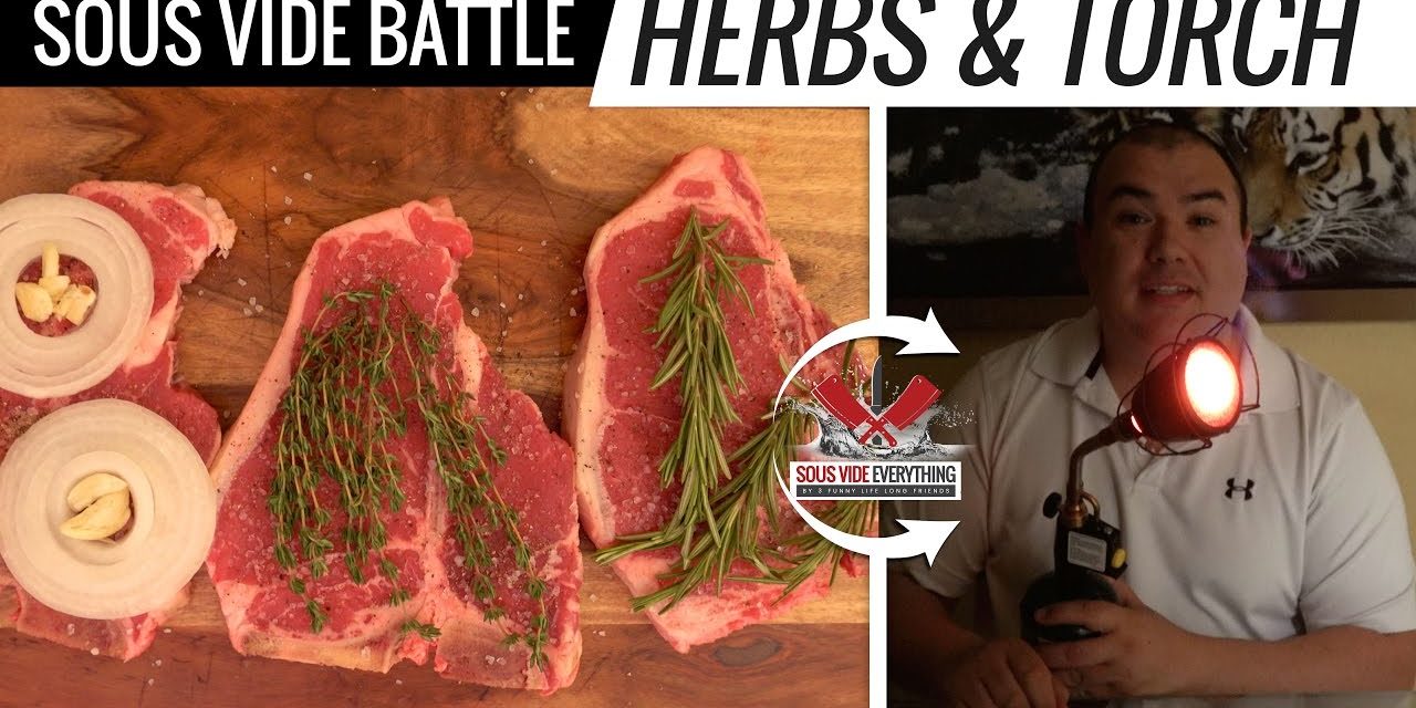 Sous Vide Battle of the HERBS and TORCH –  How to use Searzall