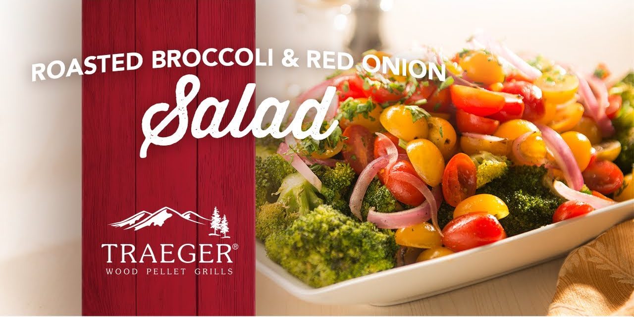 Yummy Roasted Broccoli and Red Onion Salad | Traeger Grills 2017