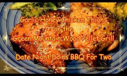 Garlic Honey Chicken Thighs on the Green Mountain Wood Pellet Grill