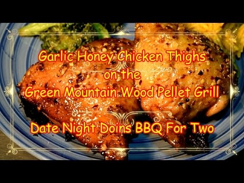 Garlic Honey Chicken Thighs on the Green Mountain Wood Pellet Grill