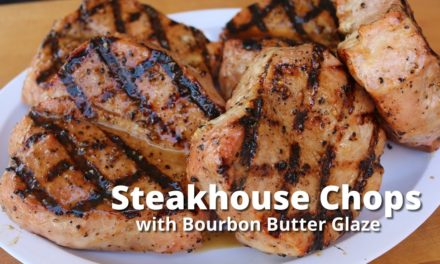 Steakhouse Pork Chops | Grilled Pork Chops with Bourbon Butter Glaze on PK 360