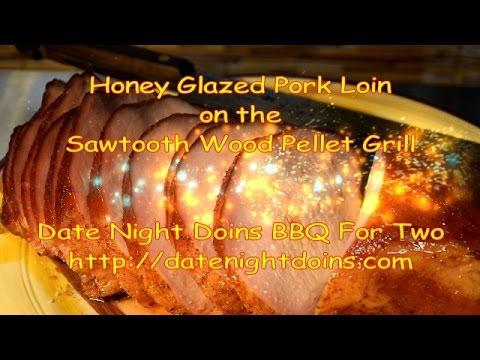 Honey Glazed Pork Loin on the Sawtooth Wood Pellet Grill