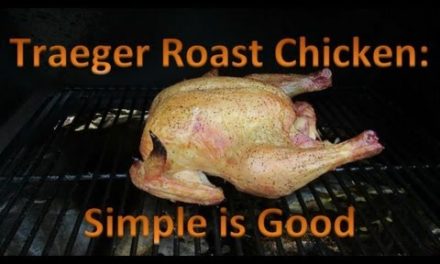 Traeger Roast Chicken Simple is Good