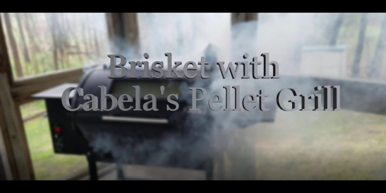 SMOKED BRISKET WITH CABELA’S PELLET GRILL