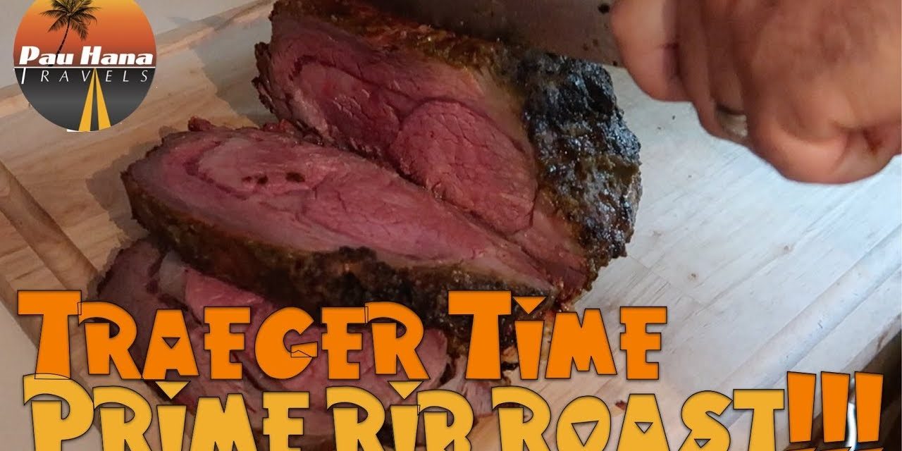 Rving Alaska: Traeger Time in the RV, on the menu a Prime Rib Roast