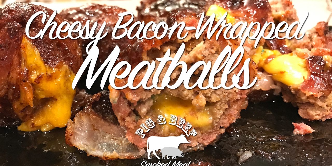 Cheesy Bacon-Wrapped Meatballs – Smoked on a Traeger Wood Pellet Grill